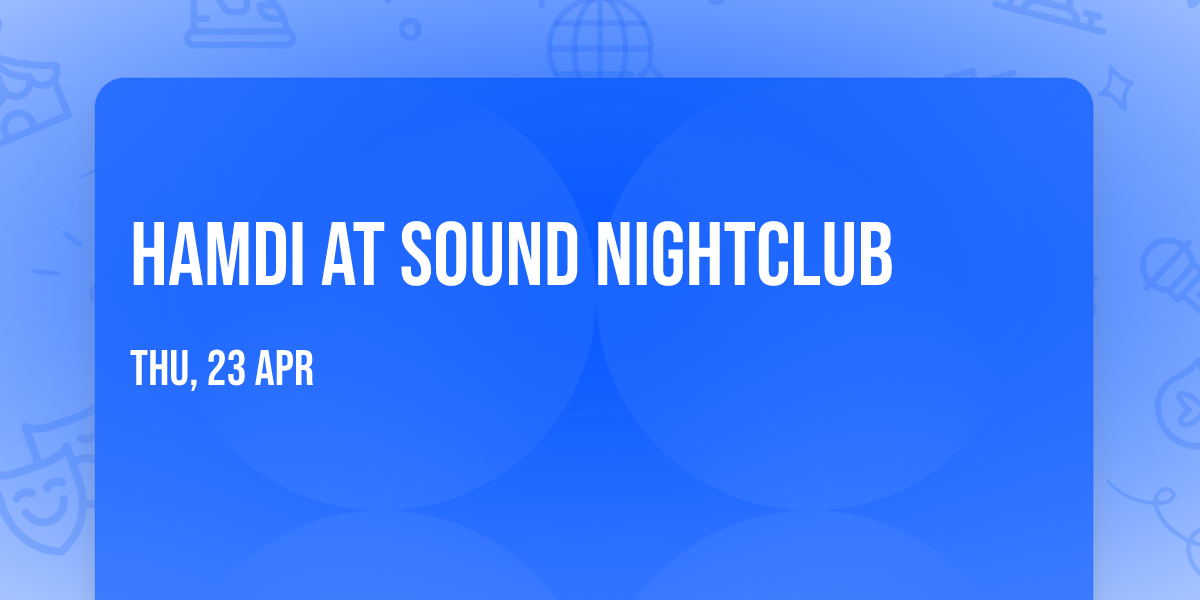 Hamdi at Sound Nightclub