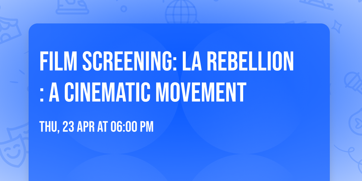 FILM SCREENING: LA Rebellion: A Cinematic Movement