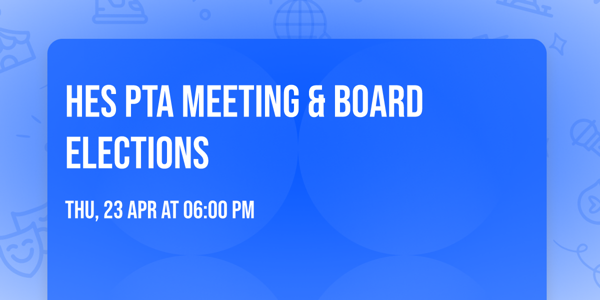 HES PTA Meeting & Board Elections 