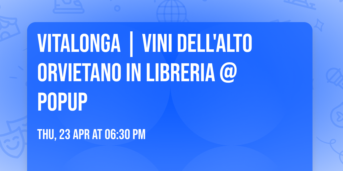 VITALONGA | Vini dell'Alto Orvietano in libreria @ POPUP