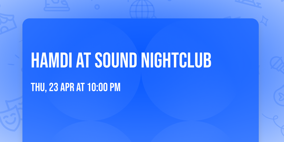 Hamdi at Sound Nightclub