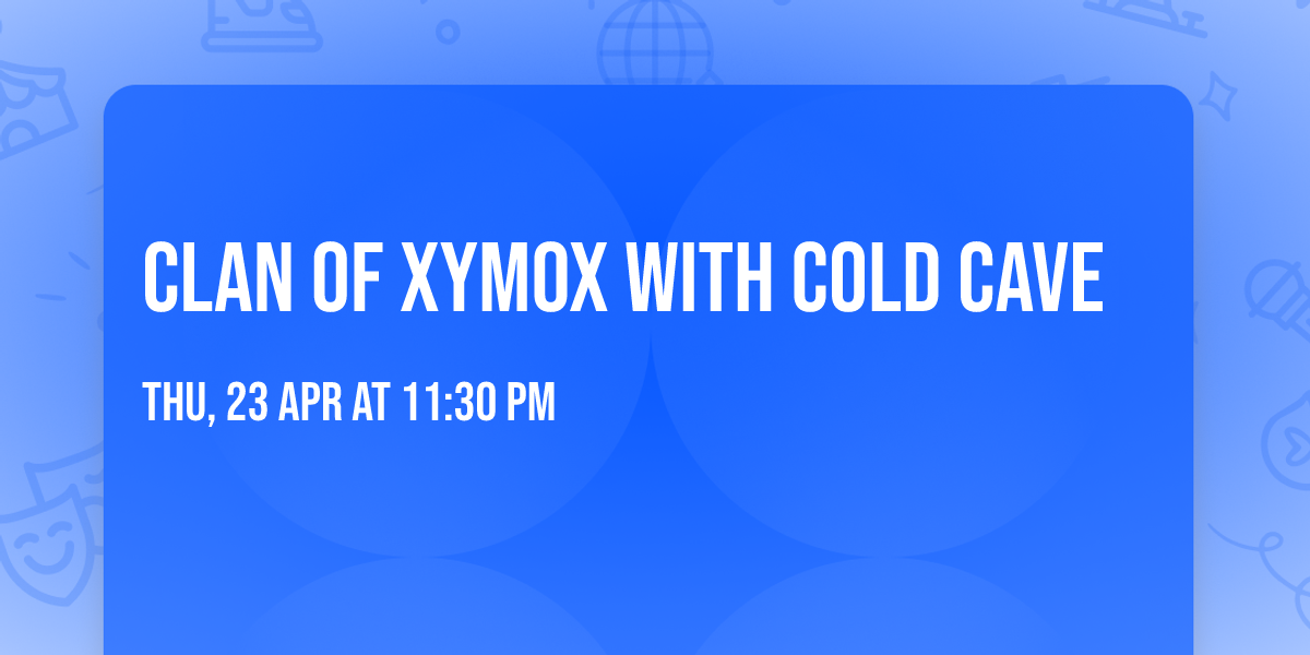 Clan Of Xymox with Cold Cave