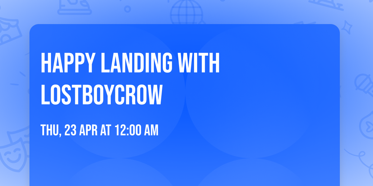 Happy Landing with Lostboycrow
