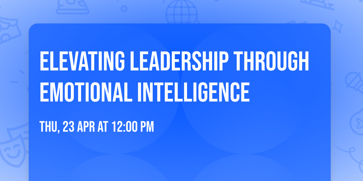 Elevating Leadership Through Emotional Intelligence