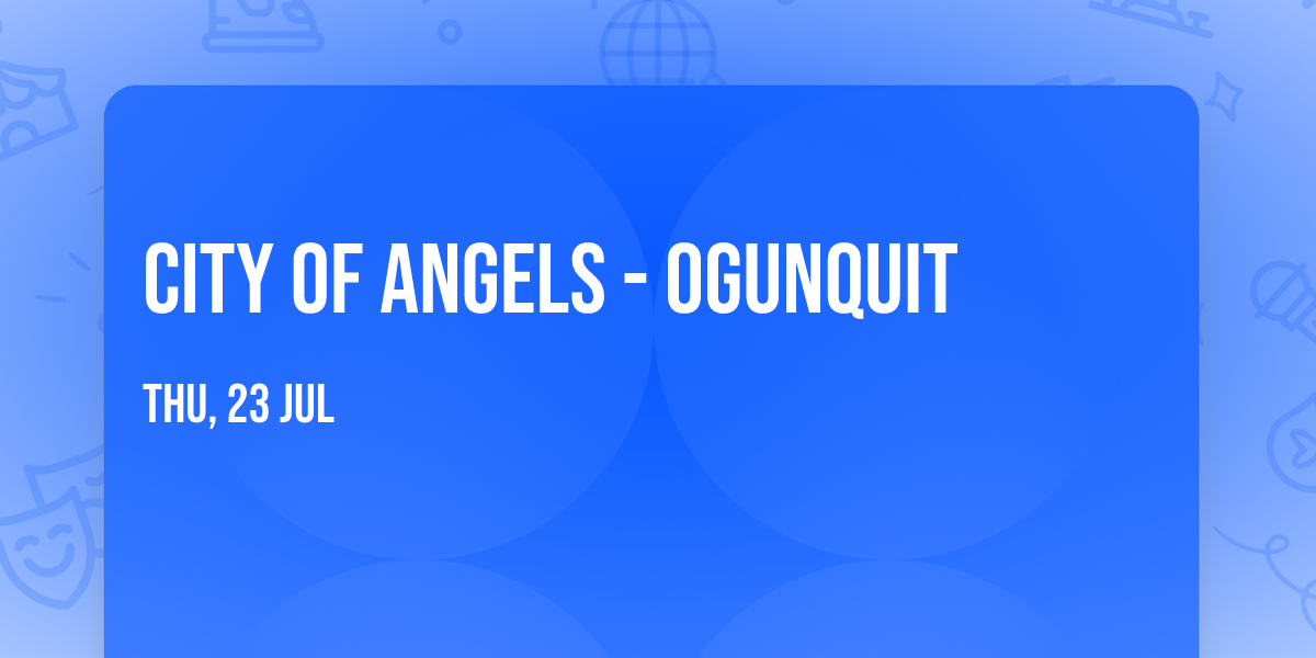 City of Angels - Ogunquit