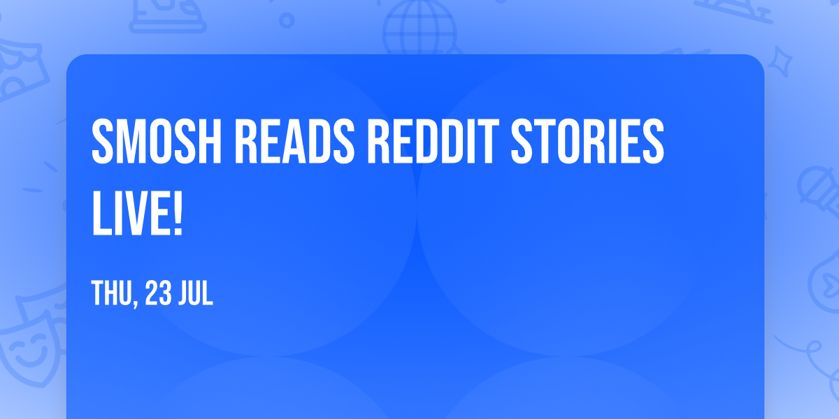 SMOSH Reads Reddit Stories Live!