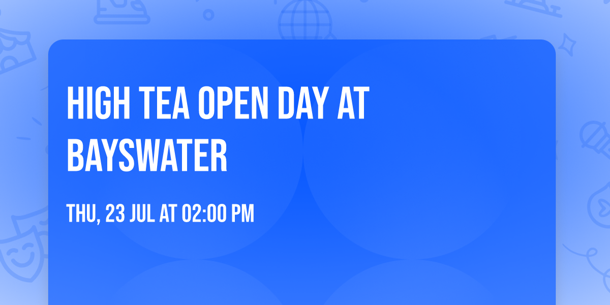 High Tea Open Day at Bayswater