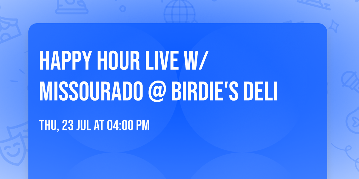 Happy Hour Live w\/ Missourado @ Birdie's Deli