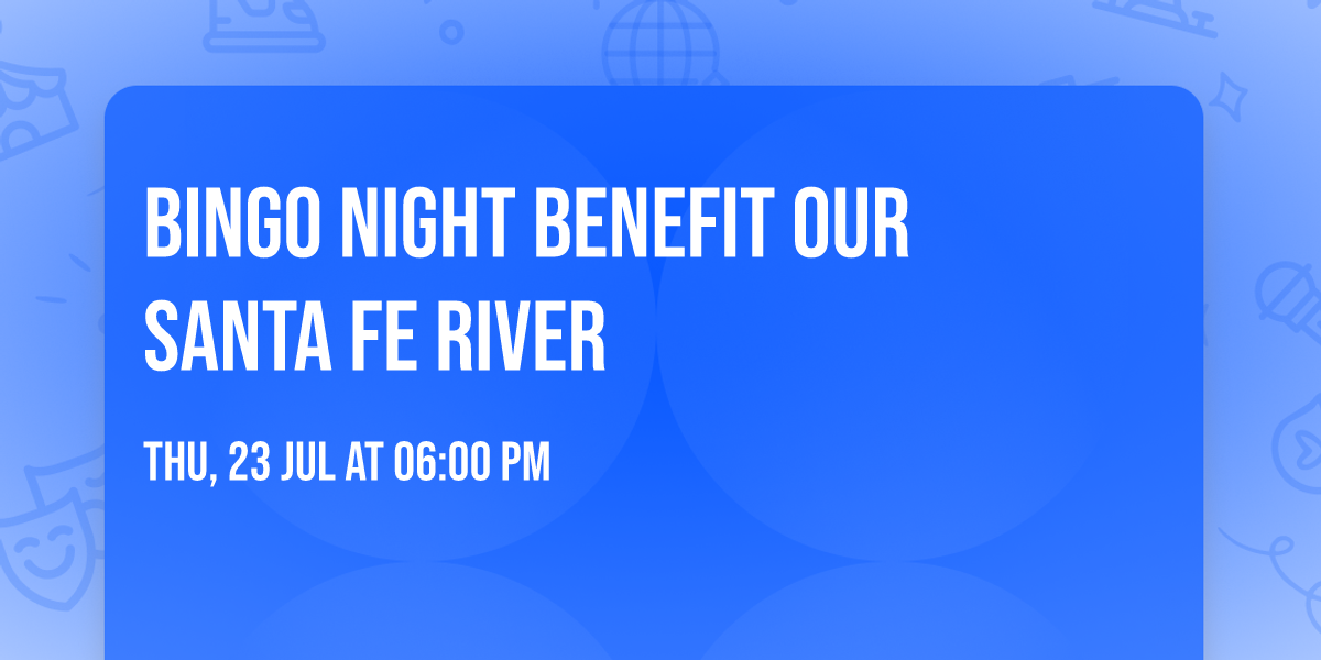 Bingo Night Benefit Our Santa Fe River