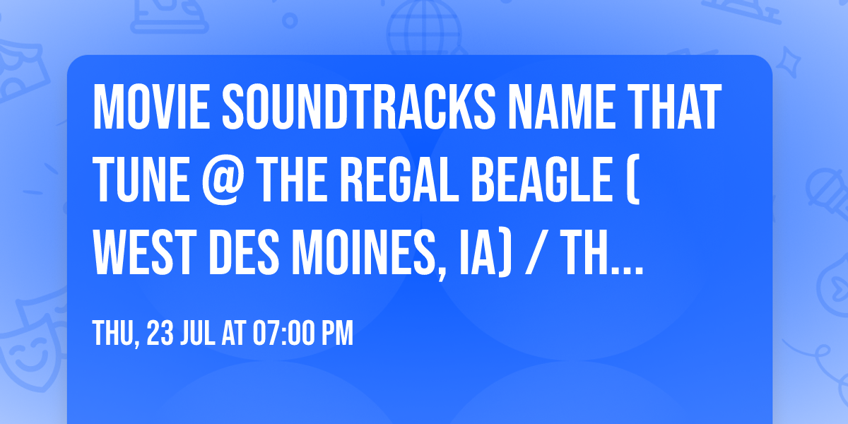 Movie Soundtracks Name That Tune @ The Regal Beagle (West Des Moines, IA) \/ Thurs July 23rd @ 7pm