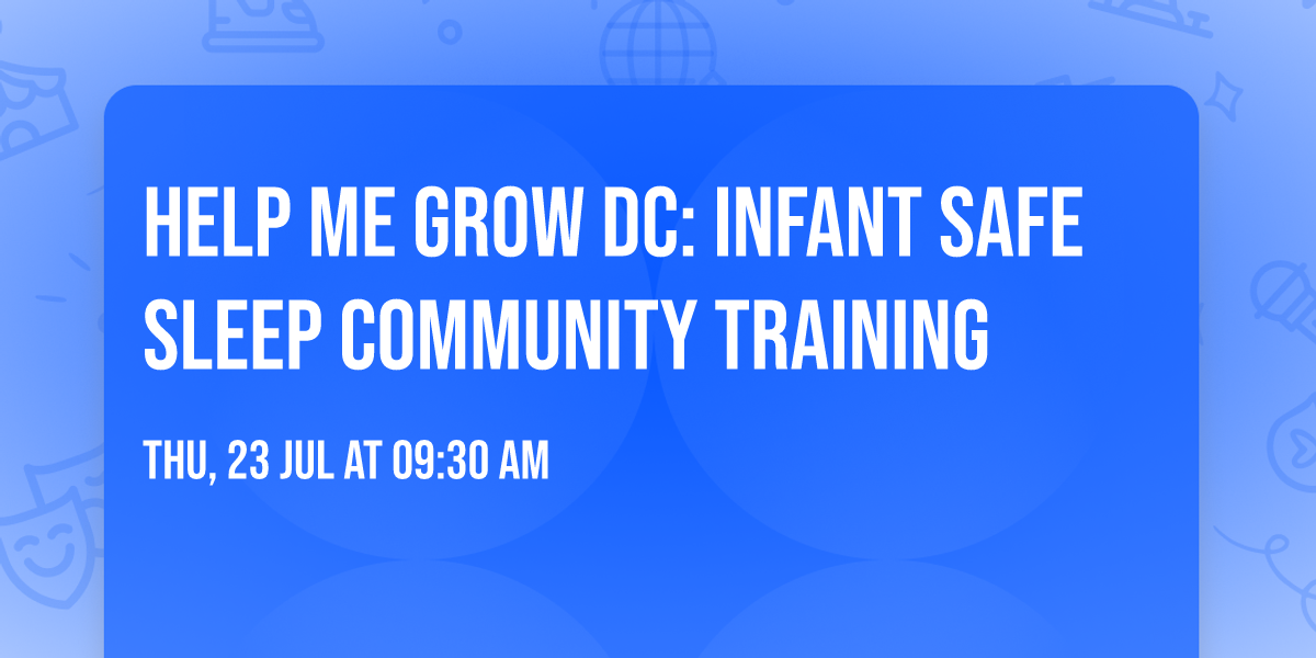 Help Me Grow DC: Infant Safe Sleep Community Training