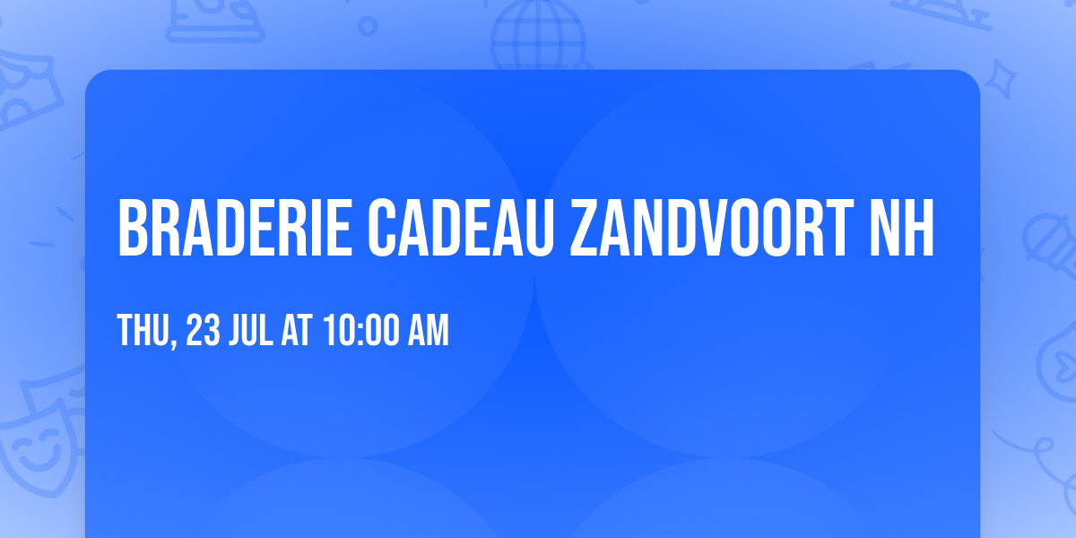 Braderie Cadeau Zandvoort NH