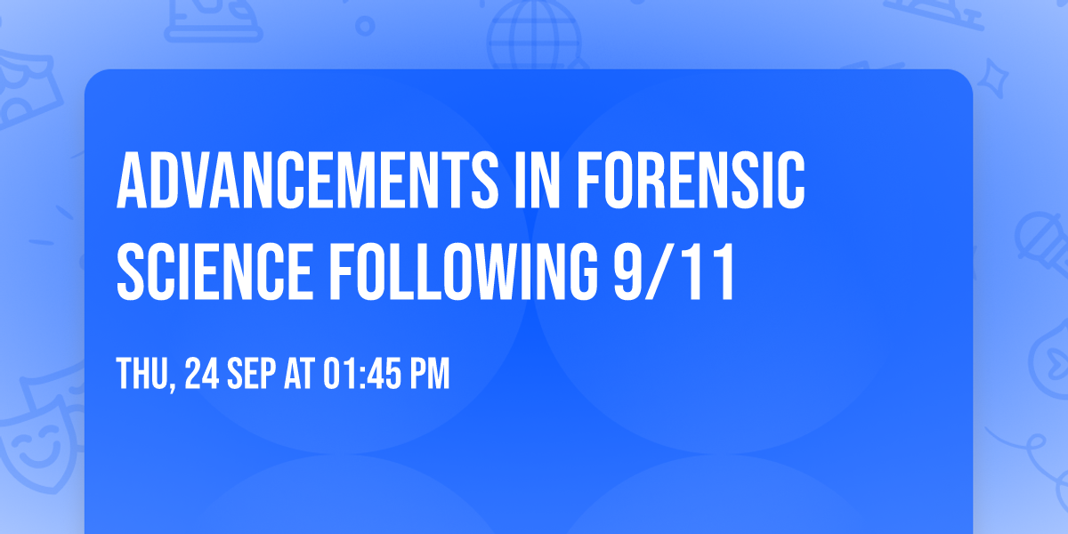 Advancements in Forensic Science Following 9\/11