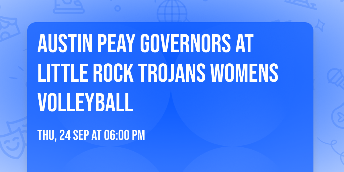 Austin Peay Governors at Little Rock Trojans Womens Volleyball