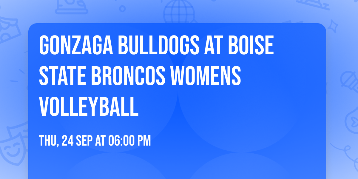 Gonzaga Bulldogs at Boise State Broncos Womens Volleyball