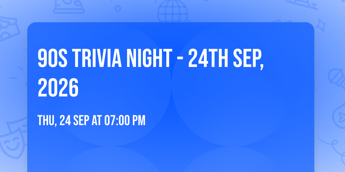 90s Trivia Night - 24th Sep, 2026