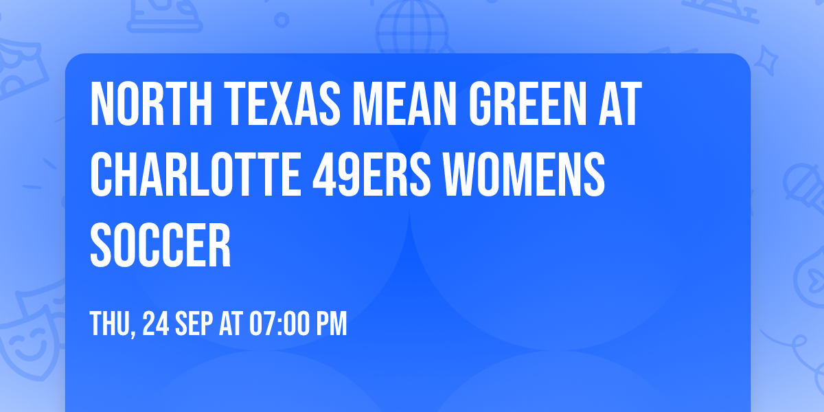 North Texas Mean Green at Charlotte 49ers Womens Soccer