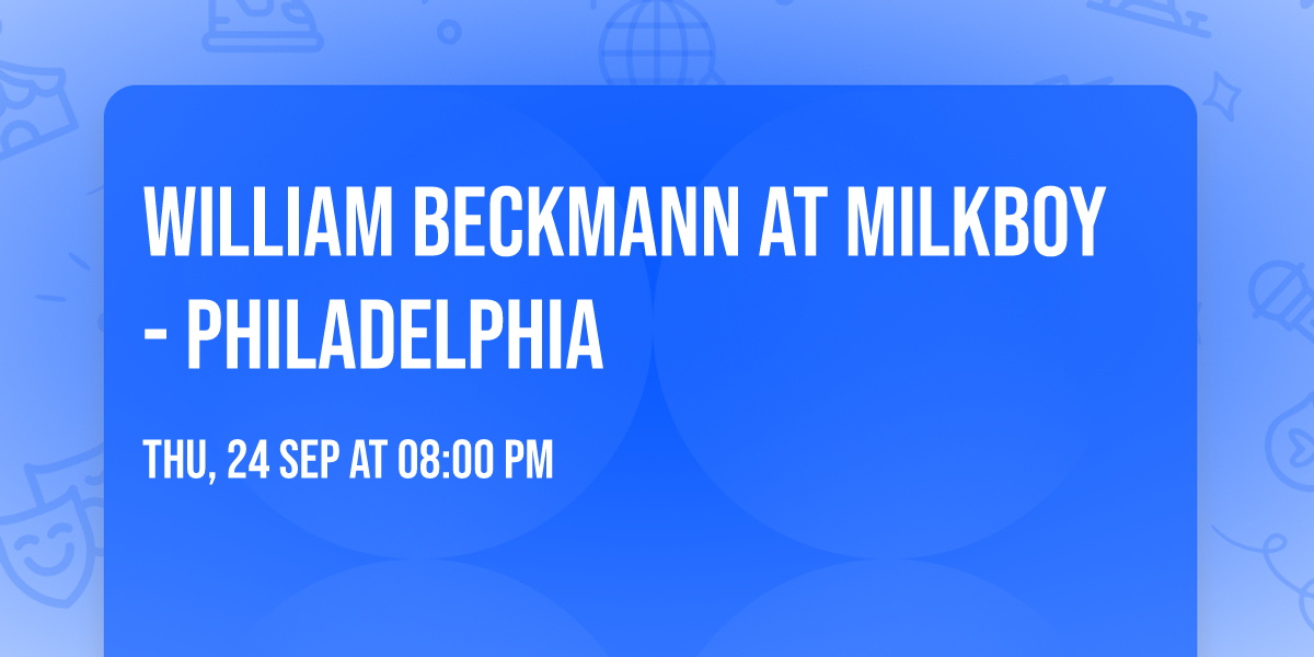 William Beckmann at MilkBoy - Philadelphia