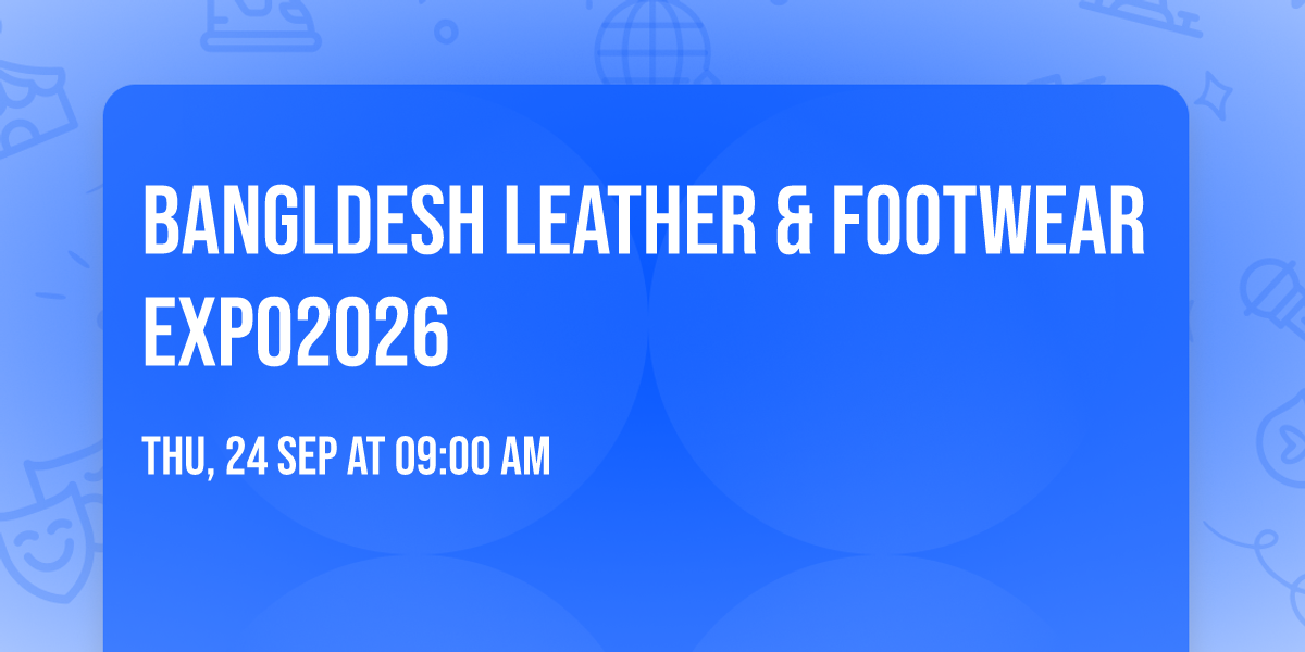 Bangldesh Leather & Footwear Expo2026