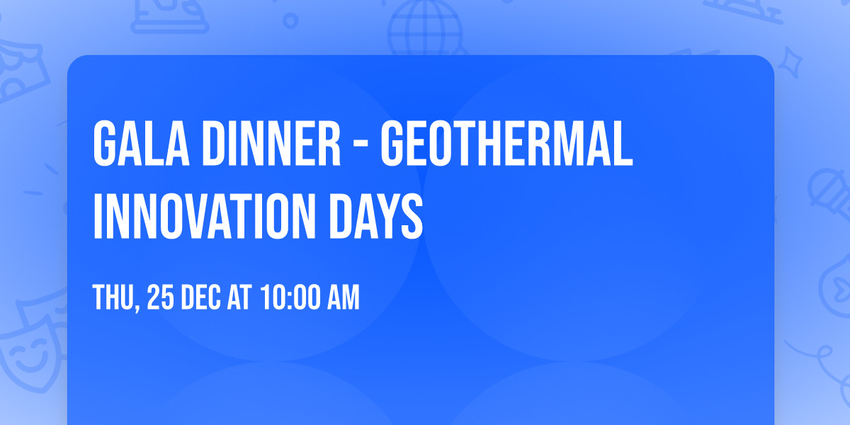 Gala Dinner - Geothermal Innovation Days