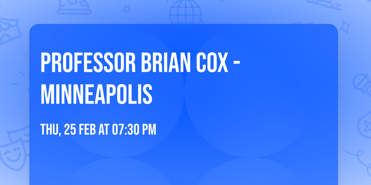 Professor Brian Cox - Minneapolis