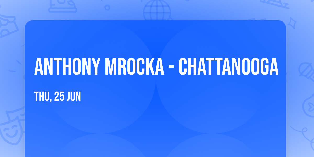 Anthony MRocka - Chattanooga