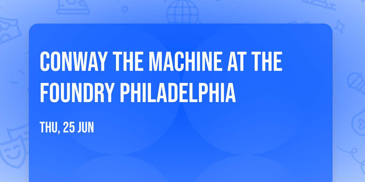 Conway The Machine at The Foundry Philadelphia