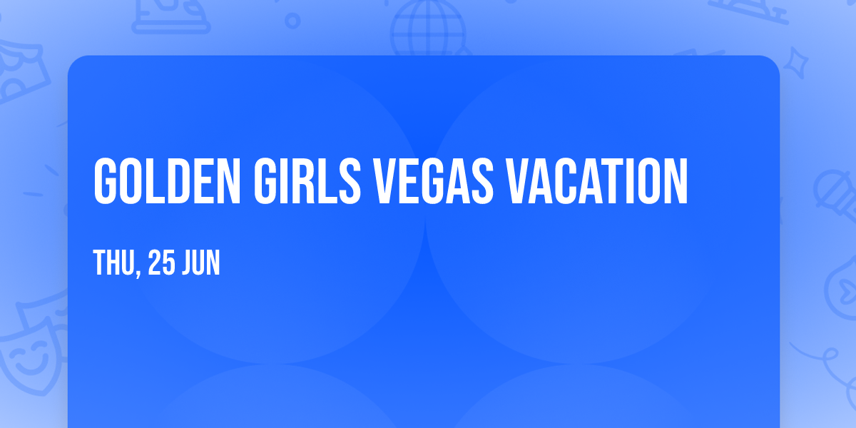 Golden Girls Vegas Vacation 