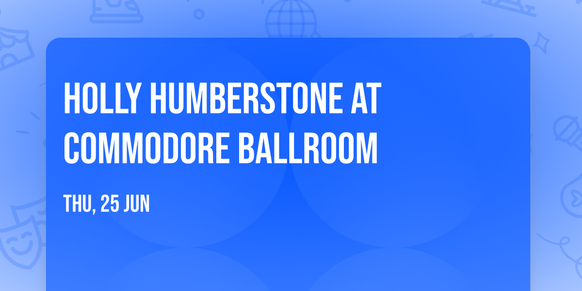 Holly Humberstone at Commodore Ballroom