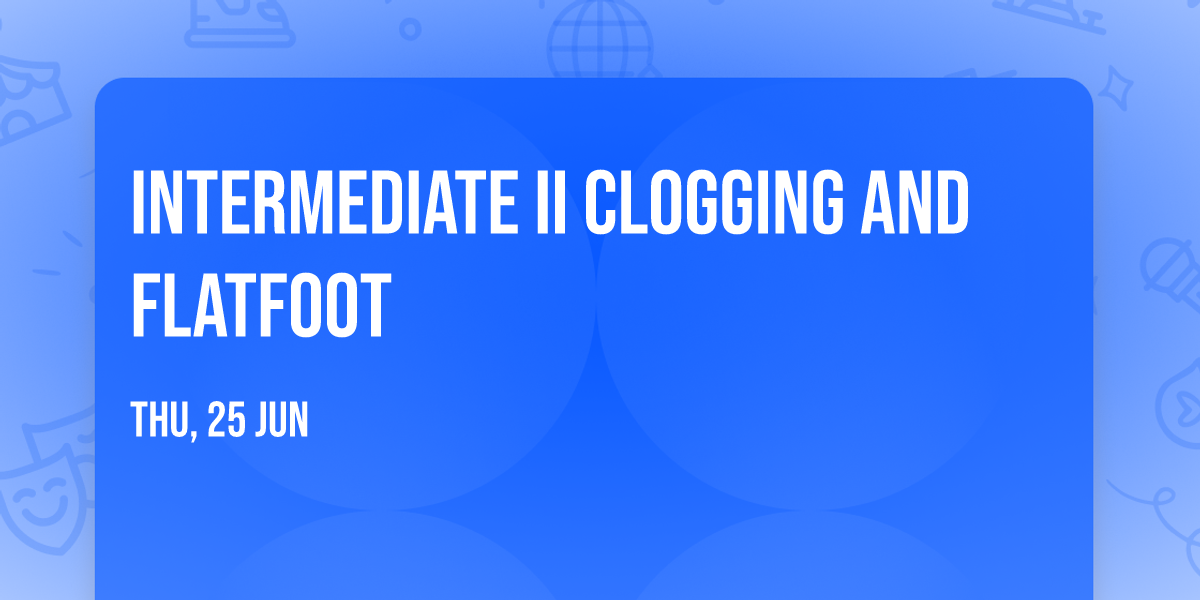 Intermediate II Clogging and Flatfoot