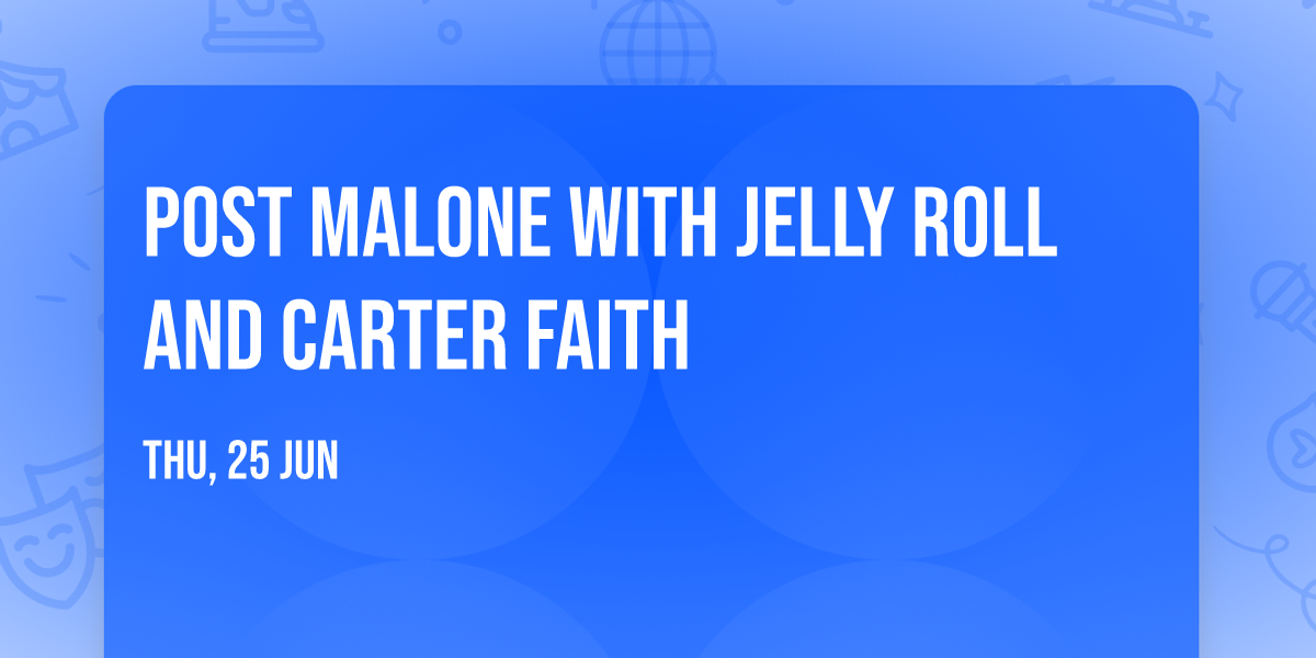 Post Malone with Jelly Roll and Carter Faith