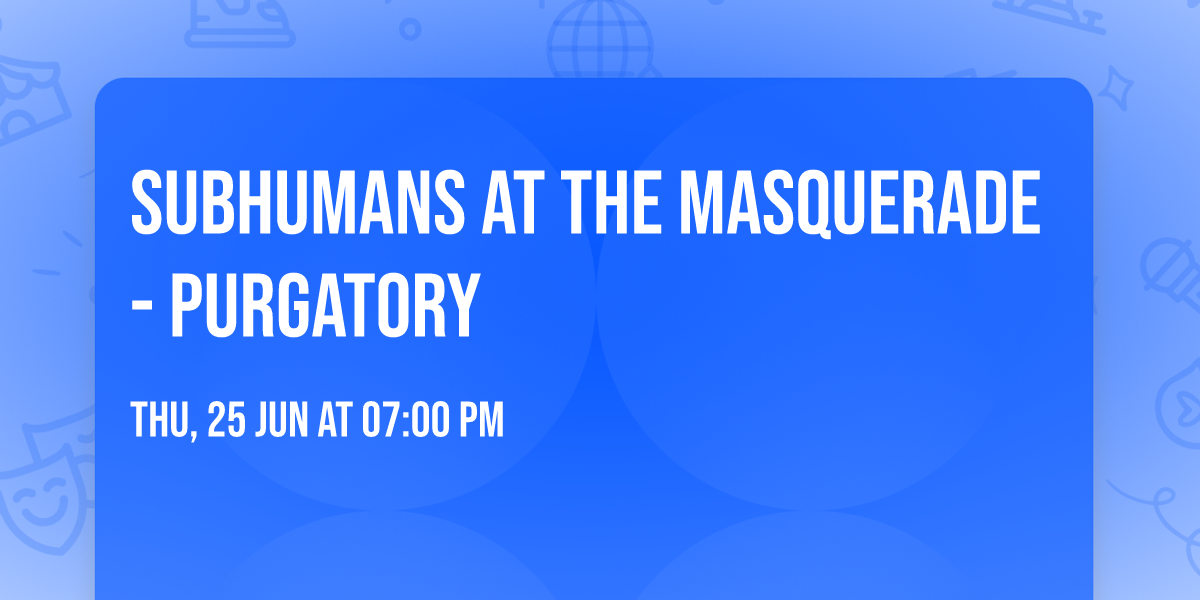 Subhumans at The Masquerade - Purgatory