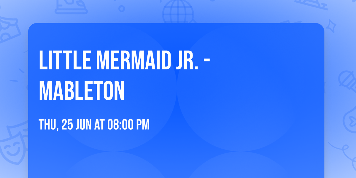 Little Mermaid Jr. - Mableton