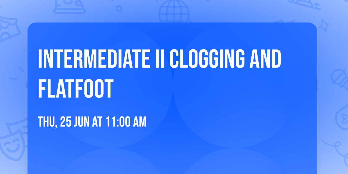 Intermediate II Clogging and Flatfoot