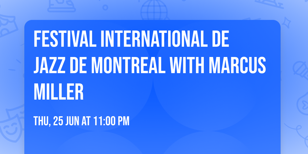 Festival International De Jazz De Montreal with Marcus Miller