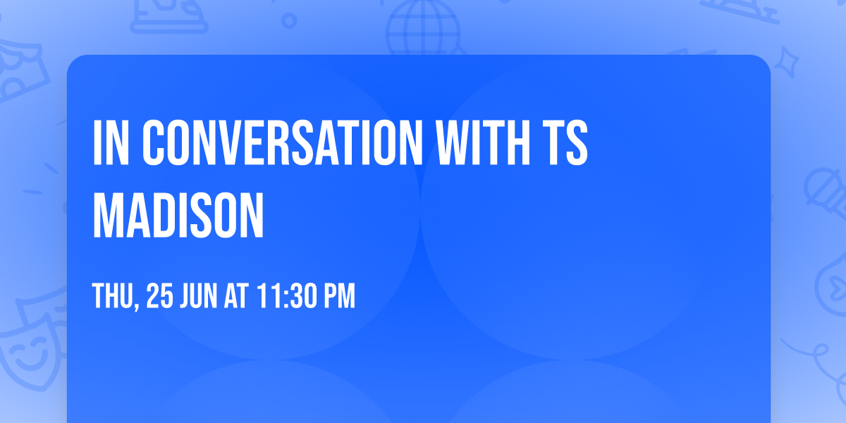 In Conversation with TS Madison