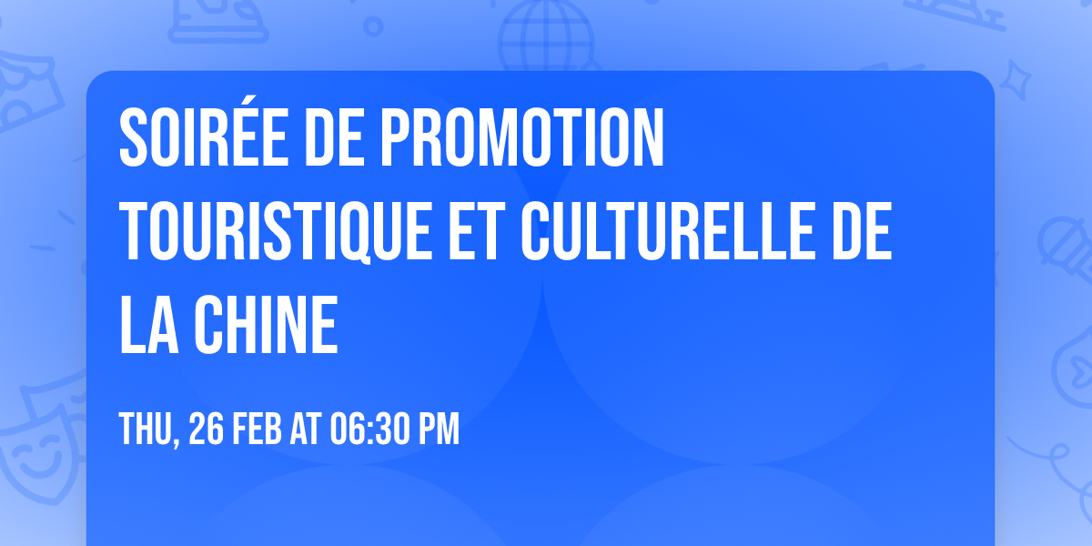 Soir\u00e9e de promotion touristique et culturelle de la Chine