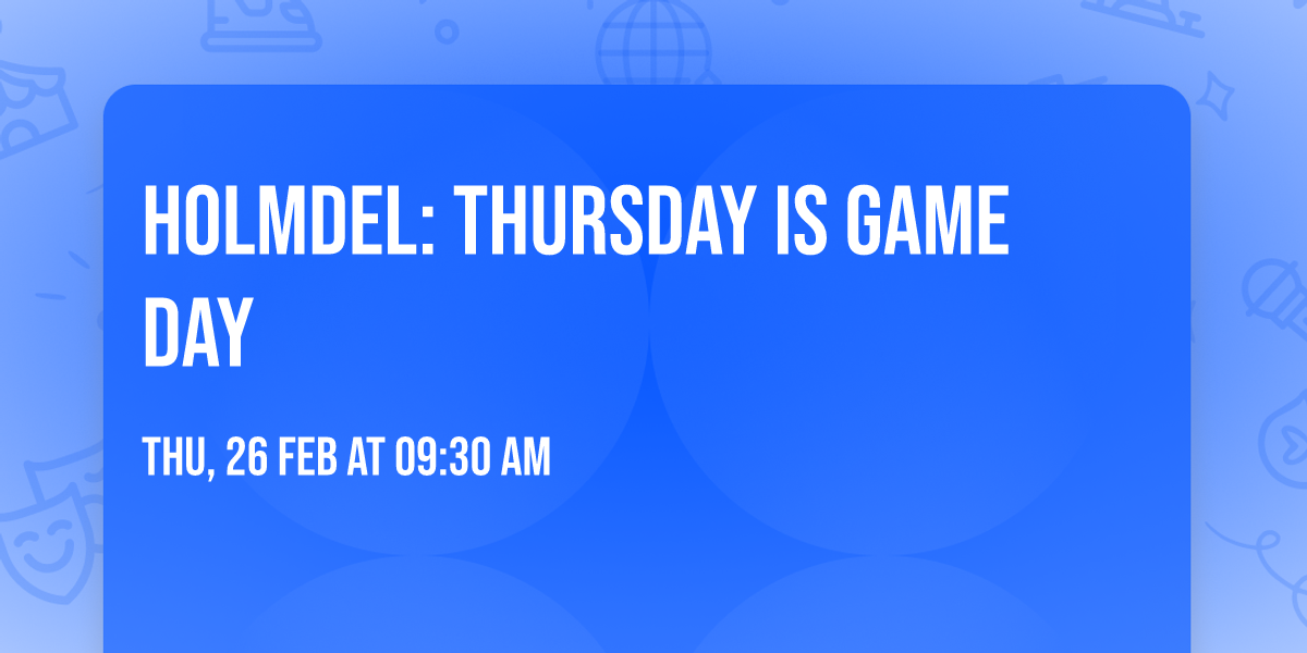 Holmdel: Thursday is Game Day 