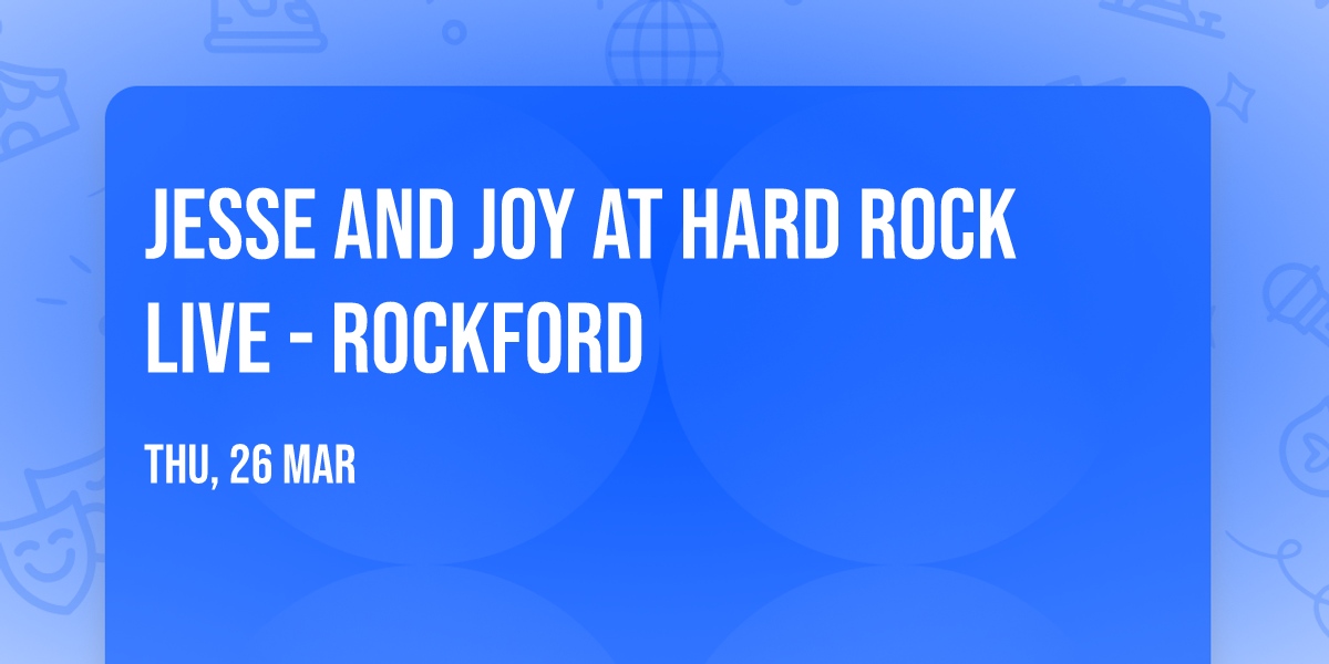 Jesse and Joy at Hard Rock Live - Rockford