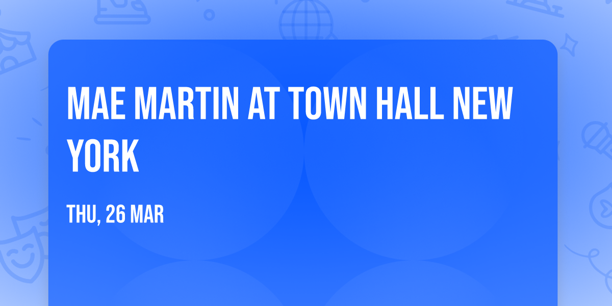 Mae Martin at Town Hall New York