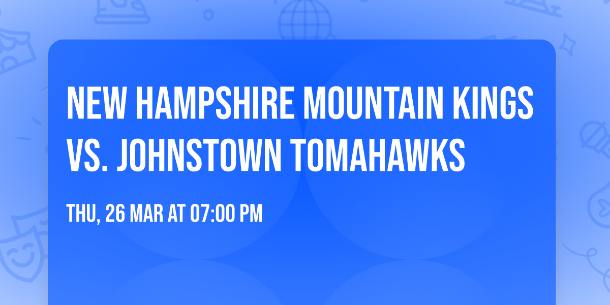 New Hampshire Mountain Kings vs. Johnstown Tomahawks