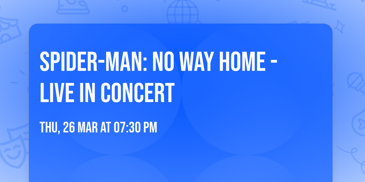 Spider-Man: No Way Home - Live In Concert