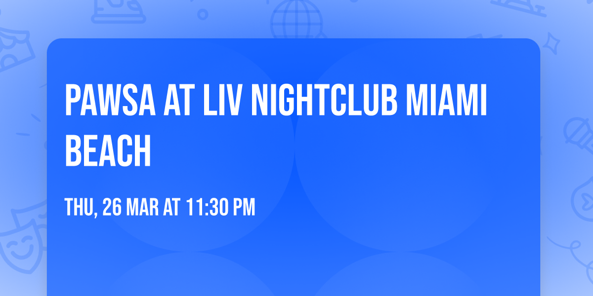 Pawsa at LIV Nightclub Miami Beach