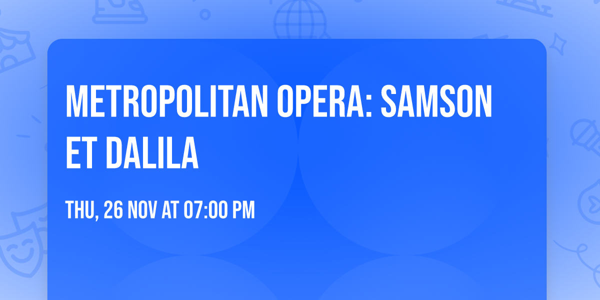 Metropolitan Opera: Samson Et Dalila