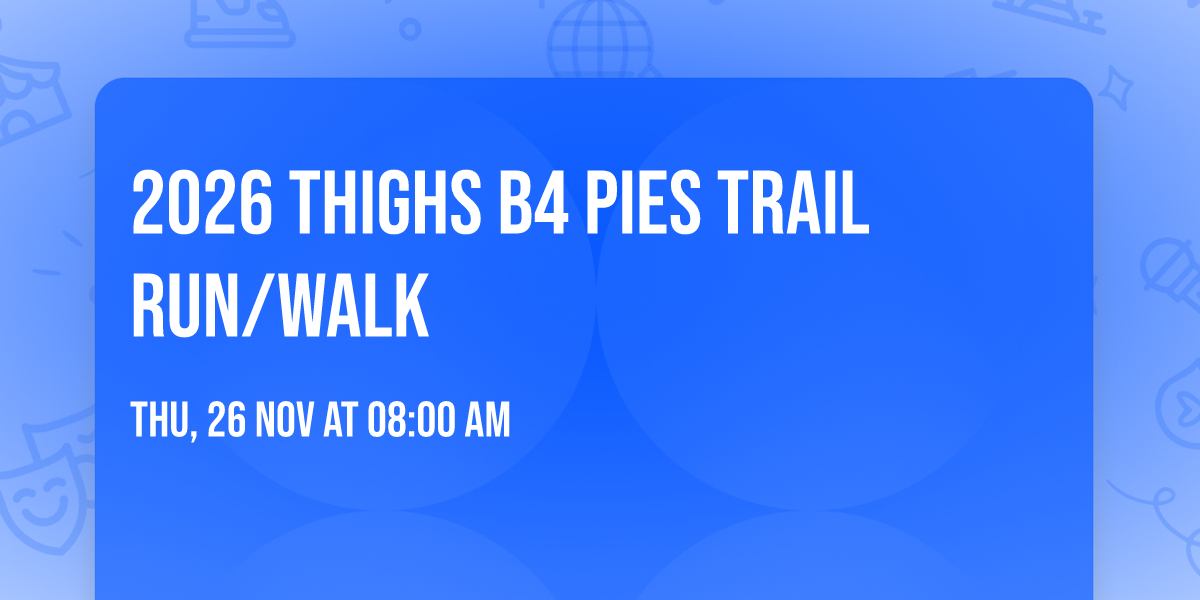 2026 Thighs B4 Pies trail run\/walk