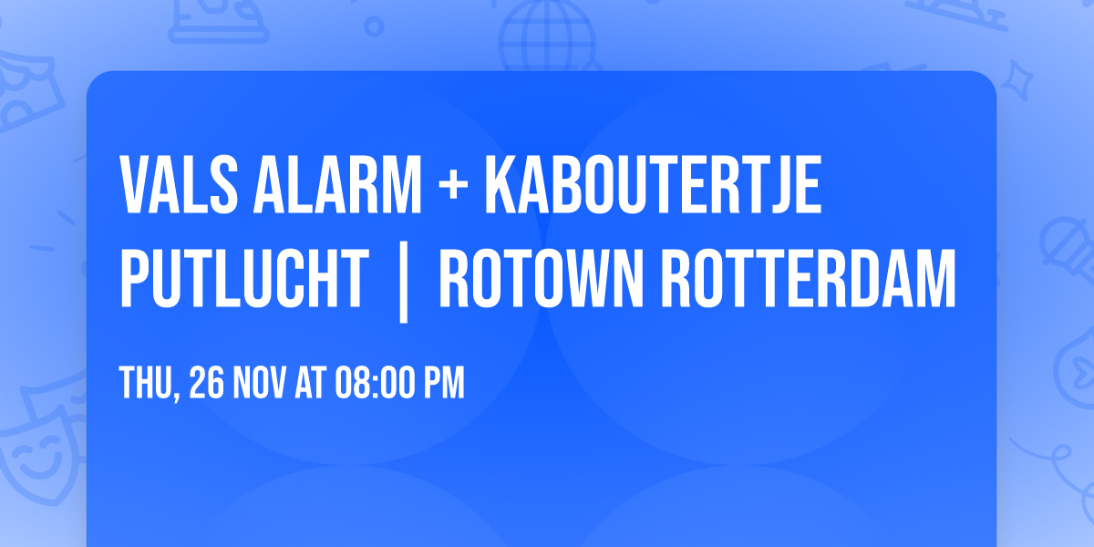 Vals Alarm + Kaboutertje Putlucht | Rotown Rotterdam