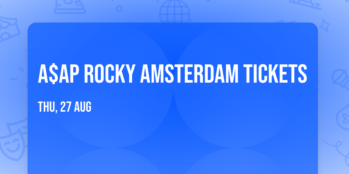 A$AP Rocky Amsterdam Tickets