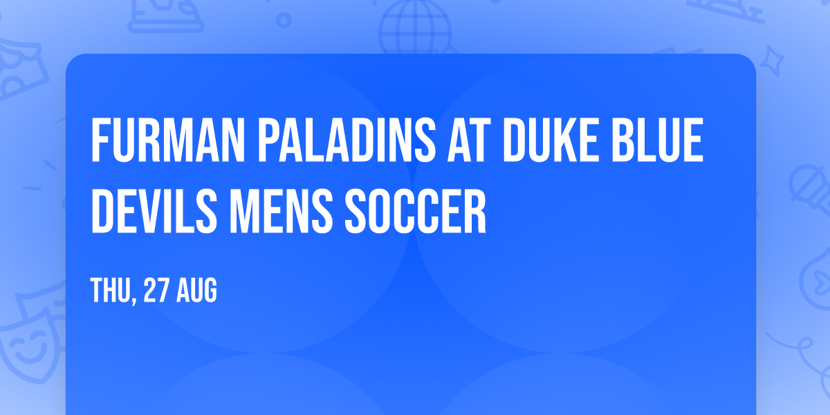 Furman Paladins at Duke Blue Devils Mens Soccer