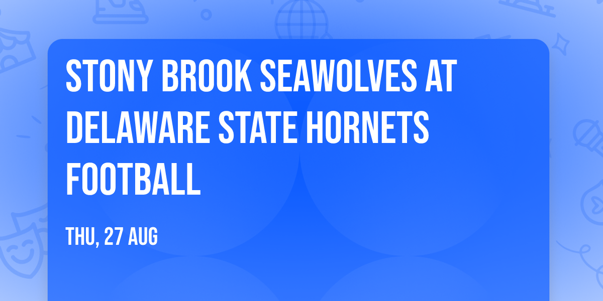 Stony Brook Seawolves at Delaware State Hornets Football