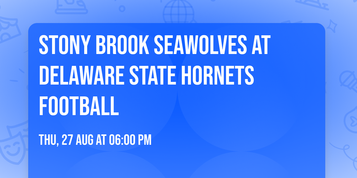 Stony Brook Seawolves at Delaware State Hornets Football